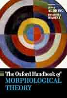 The Oxford Handbook of Morphological Theory (Oxford